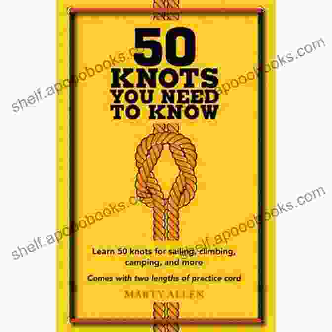 50 Knots You Need To Know Book Cover Featuring A Hand Holding A Rope Tied In A Bowline Knot 50 Knots You Need To Know: Learn 50 Knots For Sailing Climbing Camping And More