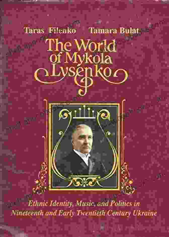 Book Cover Of Ethnic Identity, Music, And Politics In Nineteenth Century Ukraine The World Of Mykola Lysenko: Ethnic Identity Music And Politics In Nineteenth Century Ukraine