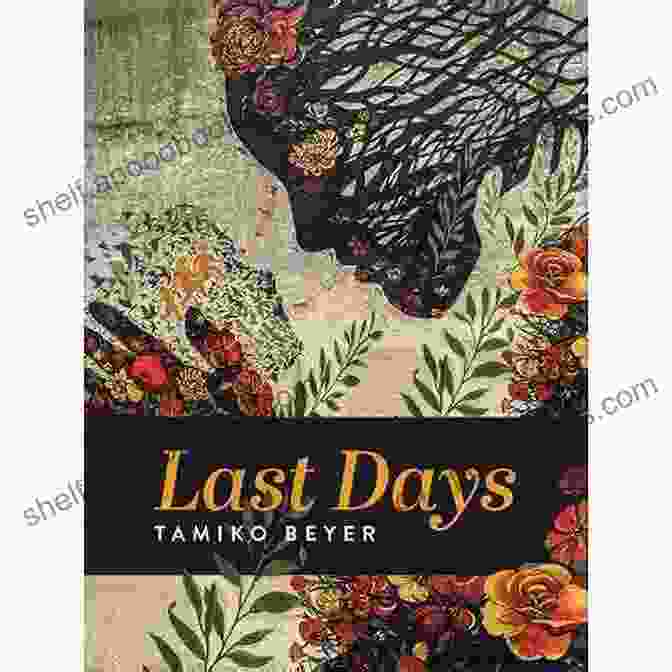 Book Cover Of Last Days Tamiko Beyer Featuring A Woman Standing In A Field Of Flowers Last Days Tamiko Beyer