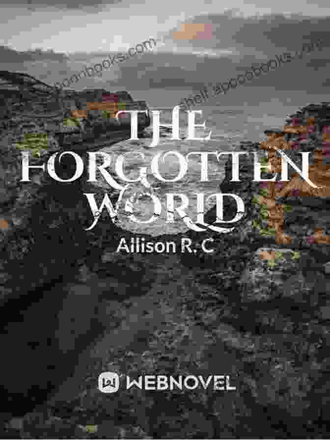 Book Cover Of 'The Forgotten World: The World Apart' Featuring An Ethereal Landscape The Forgotten World (The World Apart 3)