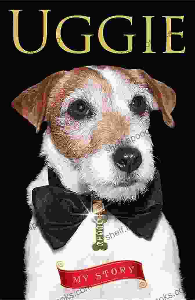 Book Cover Of Uggie My Story By Uggie And Wendy Holden Uggie My Story Uggie