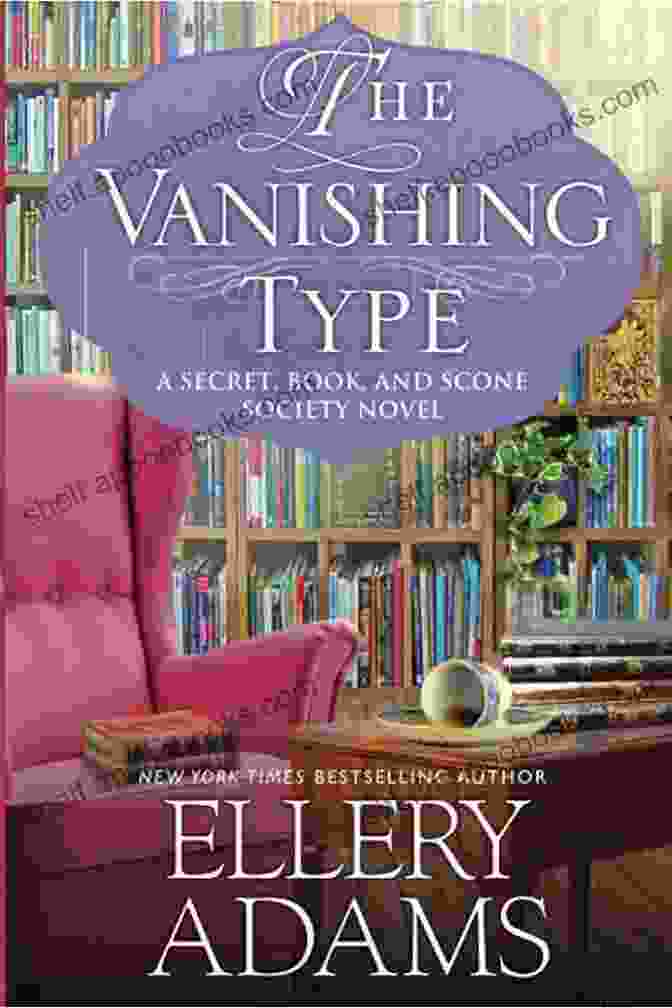 Charming Bookish Cozy Mystery Secret And Scone Society Novel Featuring Intriguing Characters And A Captivating Plot The Vanishing Type: A Charming Bookish Cozy Mystery (A Secret And Scone Society Novel 5)