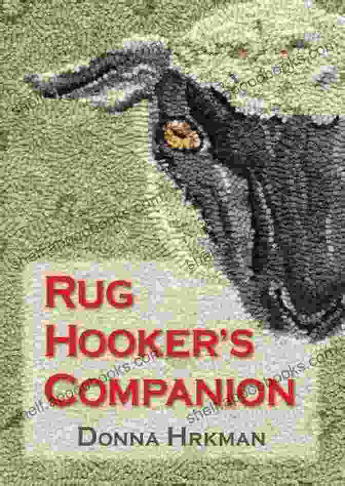 Cover Of Donna Hrkman's 'Rug Hooker Companion' Rug Hooker S Companion Donna Hrkman