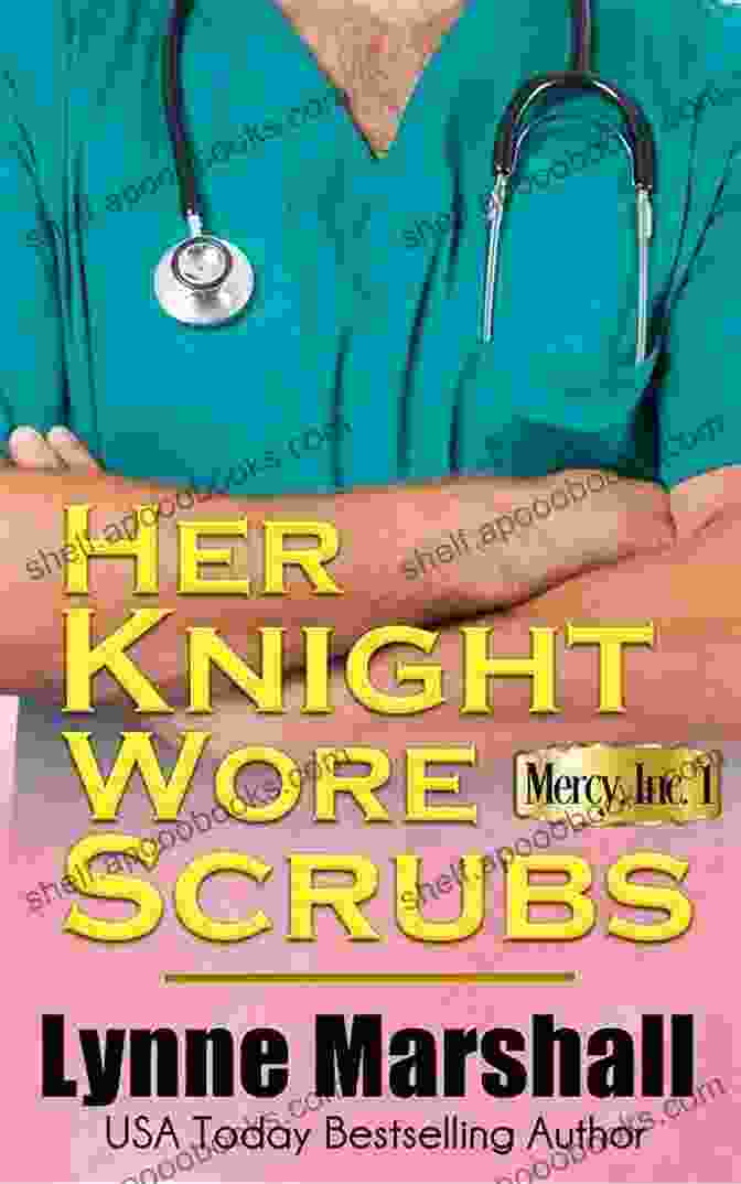 Cover Of Her Knight Wore Scrubs Her Knight Wore Scrubs (Mercy Inc 1)