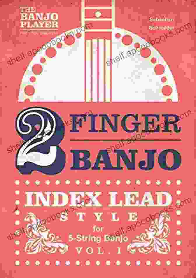 Cover Of The Book 'Finger Banjo Index Lead Style' 2 FINGER BANJO: INDEX LEAD STYLE