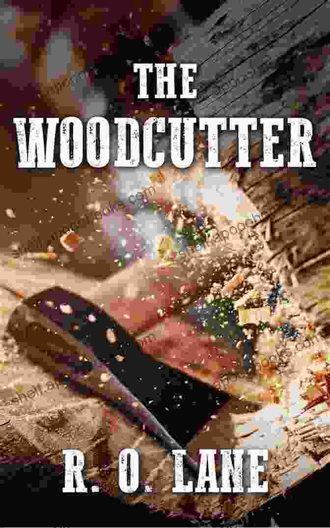 Cover Of The Woodcutter R O Lane