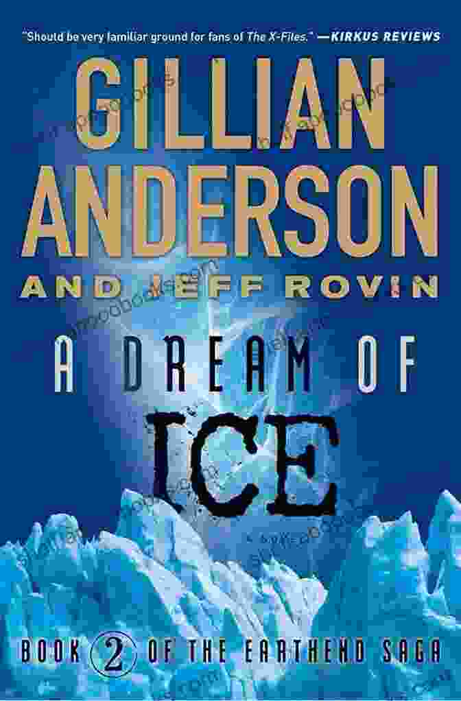 Dream Of Ice: The Earthend Saga: Book 1 A Dream Of Ice: 2 Of The EarthEnd Saga