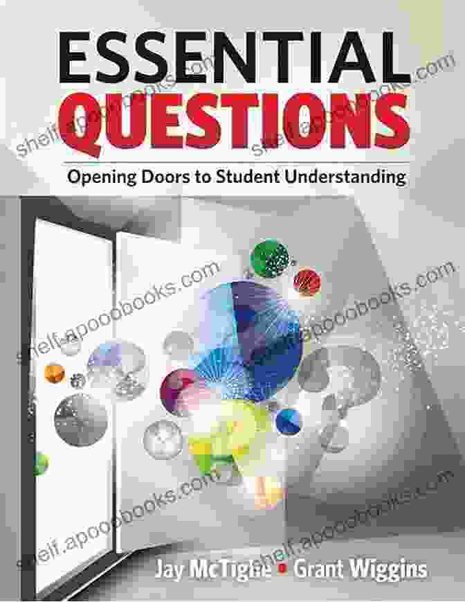 Essential Questions: Opening Doors To Student Understanding Book Cover Essential Questions: Opening Doors To Student Understanding