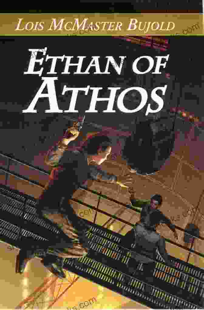 Ethan Of Athos By Lois McMaster Bujold, The Thrilling Fourth Book In The Vorkosigan Saga Space Opera Series, Featuring A Gripping Adventure On The Planet Athos Ethan Of Athos (Vorkosigan Saga) (Miles Vorsokigan 3)