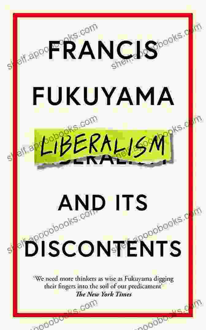 Francis Fukuyama's 'Liberalism And Its Discontents' Book Cover Liberalism And Its Discontents Francis Fukuyama