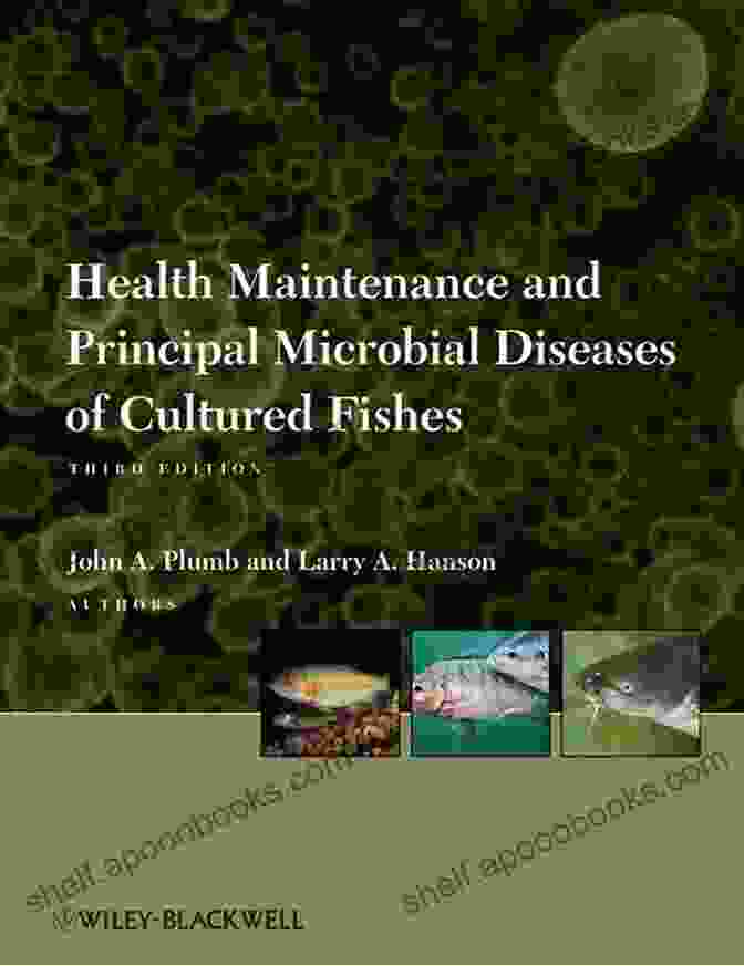 Health Maintenance And Principal Microbial Diseases Of Cultured Fishes