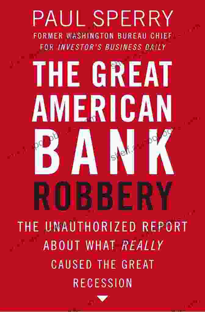 Image Of The Book Cover With The Title 'The Unauthorized Report About What Really Caused The Great Recession' And A Magnifying Glass Uncovering Hidden Information The Great American Bank Robbery: The Unauthorized Report About What Really Caused The Great Recession