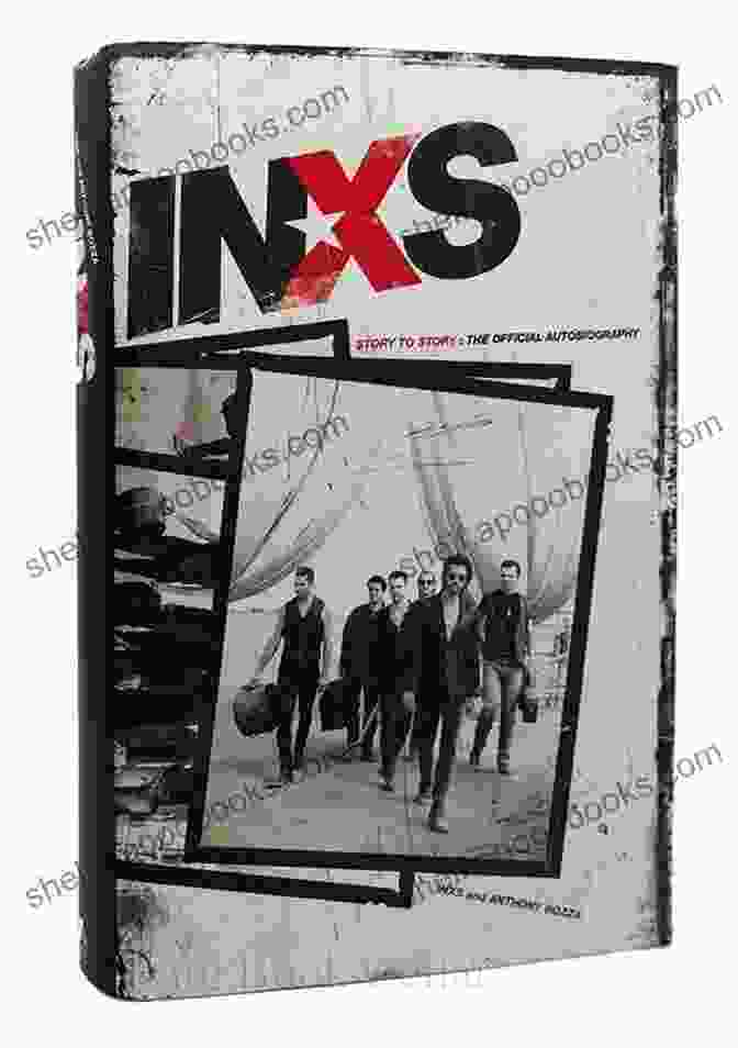 INXS: Story To Story, The Official Autobiography INXS: Story To Story: The Official Autobiography