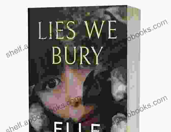 Lies We Bury Book Cover Featuring A Woman With Her Back To The Viewer, Peering Into The Darkness Lies We Bury Elle Marr