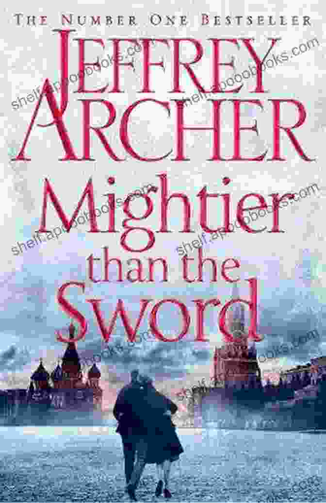 Mightier Than The Sword: The Clifton Chronicles Mightier Than The Sword: A Novel (Clifton Chronicles 5)