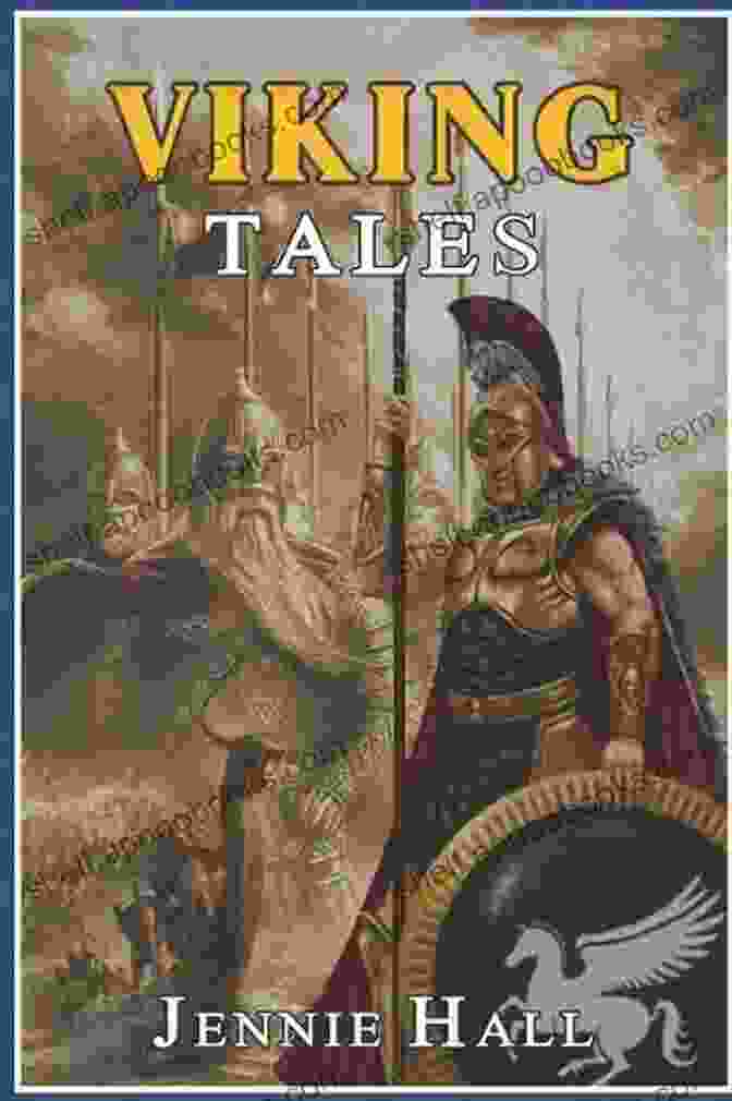 Norse Tales: The Of Northern Tales Illustrated Book Cover Featuring A Viking Warrior Standing Amidst A Stormy Sea, Surrounded By Mythical Creatures NORSE TALES: The Of Northern Tales ILLUSTRATED