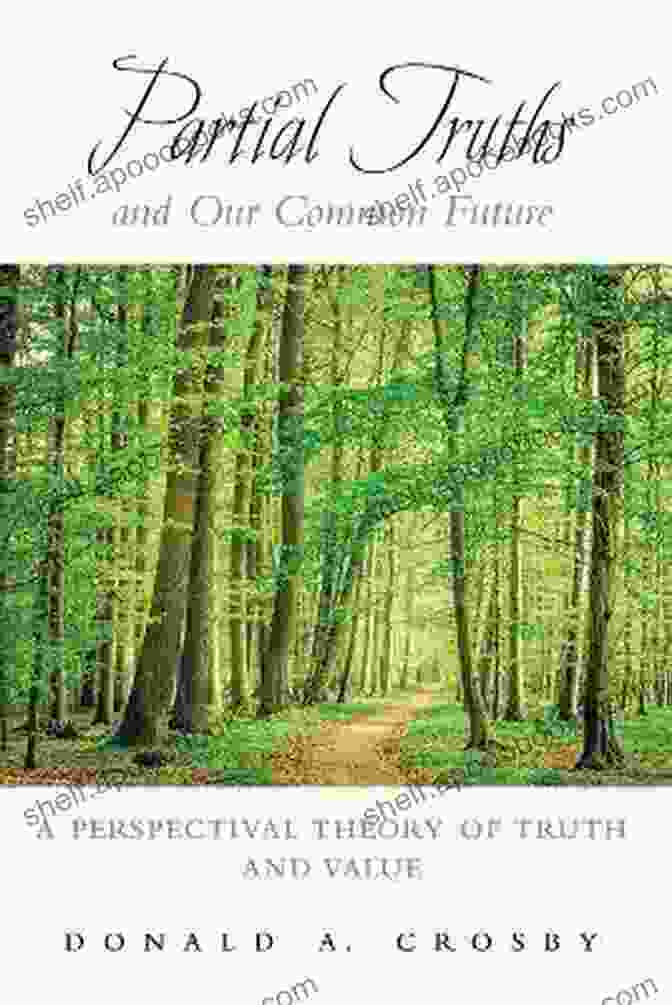 Partial Truths And Our Common Future Book Cover Featuring A Group Of Diverse People Looking At The Reader With Curious And Thoughtful Expressions. Partial Truths And Our Common Future: A Perspectival Theory Of Truth And Value (SUNY In American Philosophy And Cultural Thought)