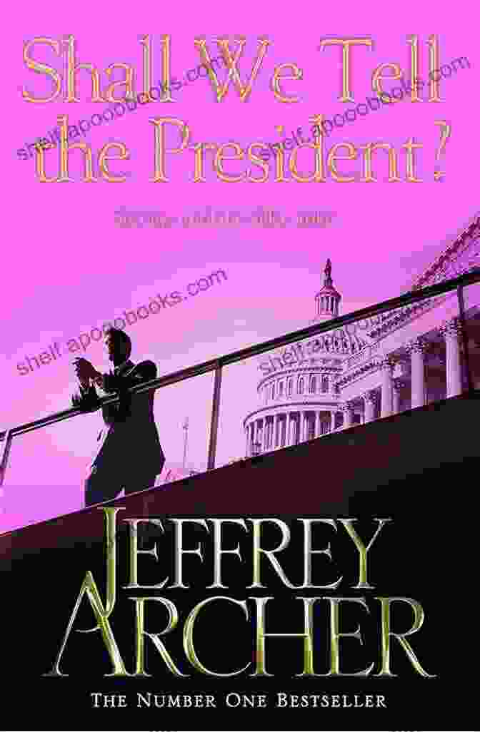 Shall We Tell The President Kane And Abel Book By Jeffrey Archer Shall We Tell The President? (Kane And Abel 3)