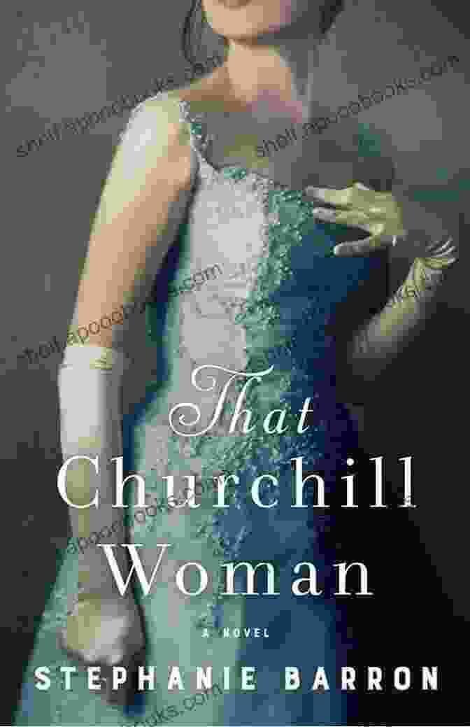 That Churchill Woman Novel By Stephanie Barron That Churchill Woman: A Novel