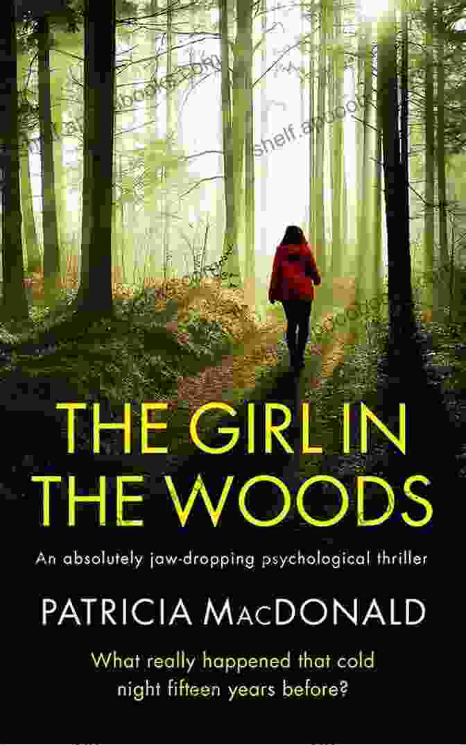 The Girl In The Woods Book Cover THE GIRL IN THE WOODS An Unputdownable Psychological Thriller With A Breathtaking Twist (Totally Gripping Psychological Thrillers)