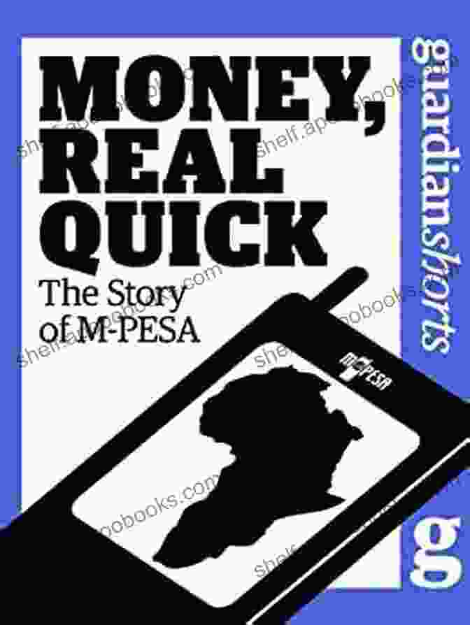 The Story Of Pesa Guardian Shorts 22 Book Cover Money Real Quick: The Story Of M PESA (Guardian Shorts 22)