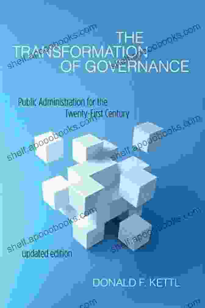 The Transformation Of Governance Book Cover The Transformation Of Governance: Public Administration For The Twenty First Century (Interpreting American Politics)