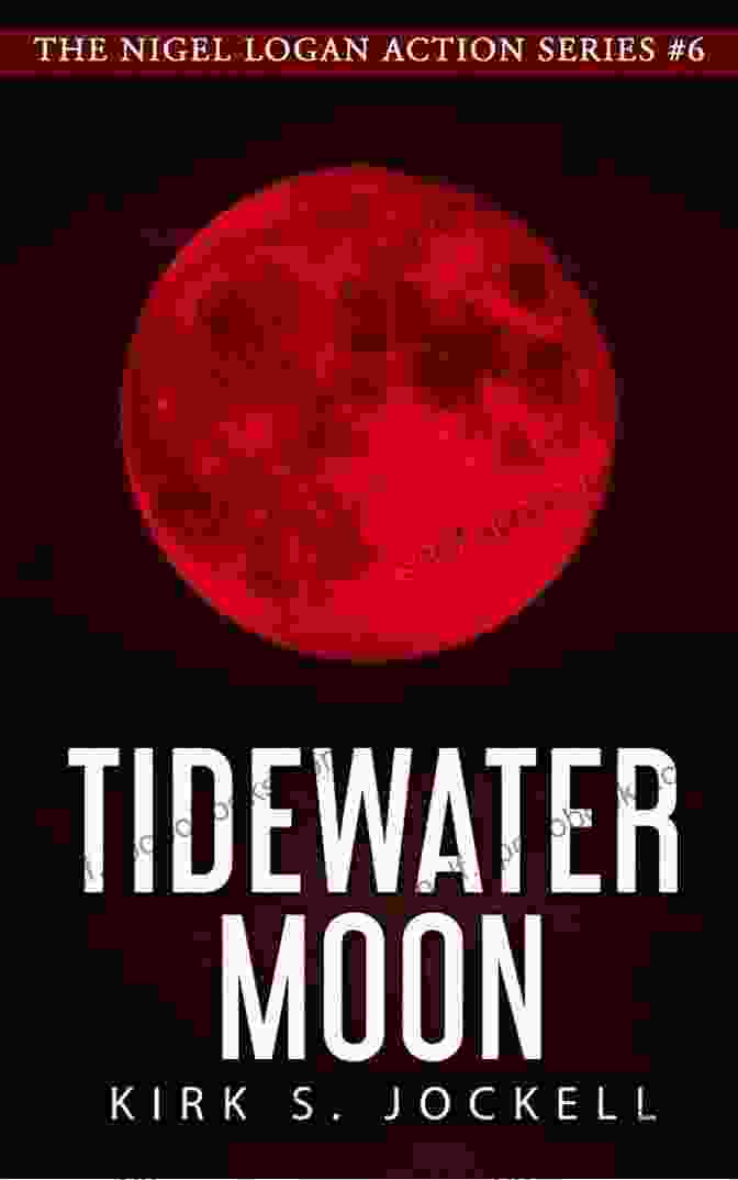 Tidewater Moon Book Cover Featuring A Silhouette Of A Man Against A Moonlit Backdrop. Tidewater Moon (The Nigel Logan Action 6)