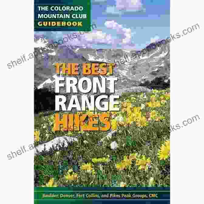 Tranquil Lakeside Stroll The Best Front Range Hikes (Colorado Mountain Club Guidebooks)