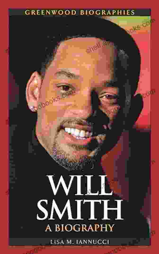 Will Smith Biography Greenwood Biographies Book Cover Will Smith: A Biography (Greenwood Biographies)