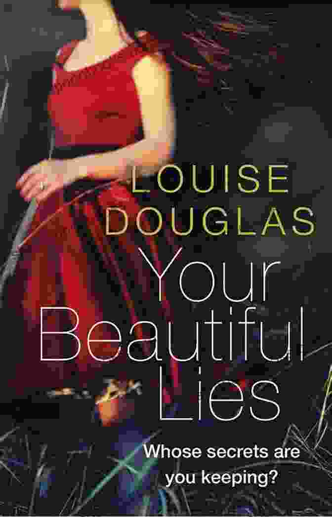 Your Beautiful Lies Book Cover By Louise Douglas Your Beautiful Lies Louise Douglas