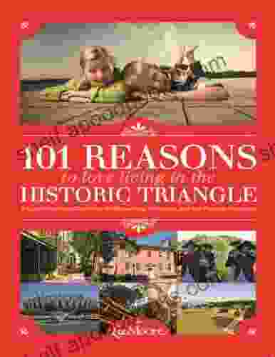 101 Reasons To Love Living In The Historic Triangle