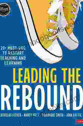 Leading The Rebound: 20+ Must Dos To Restart Teaching And Learning