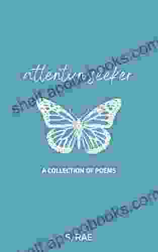 Attention Seeker: A Collection Of Poetry