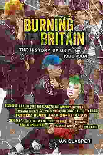 Burning Britain: The History of UK Punk 1980 1984