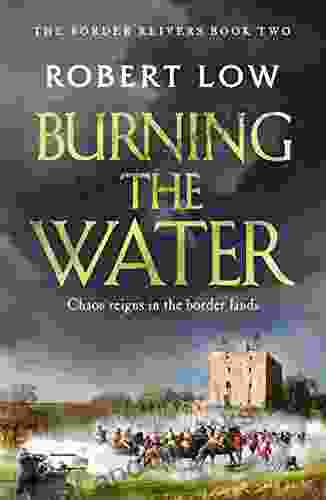 Burning The Water (Border Reivers 2)