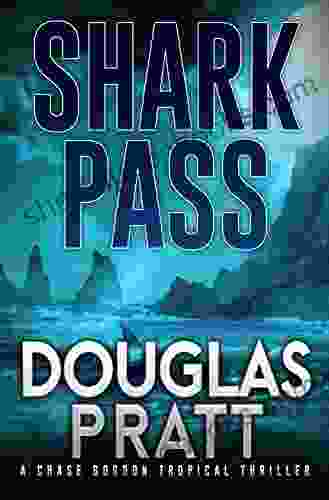 Shark Pass: A Chase Gordon Tropical Thriller (Chase Gordon Tropical Thrillers 7)