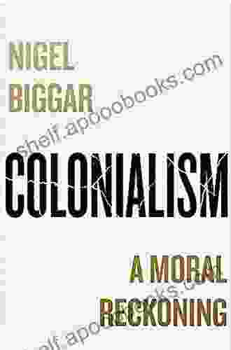 Colonialism: A Moral Reckoning Peter Andreas