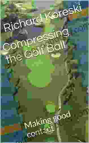 Compressing The Golf Ball: Making Good Contact (How To Play Golf From The Very Beginning 2)