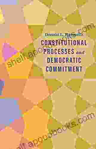 Constitutional Processes And Democratic Commitment (Castle Lecture Series)