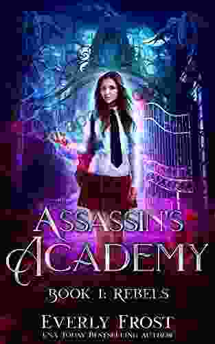 Assassin s Academy: One: Rebels: (A Dark Supernatural Academy Romance)