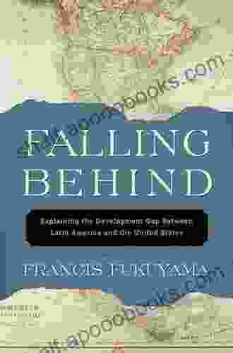 Falling Behind: Explaining The Development Gap Between Latin America And The United States