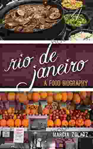 Rio De Janeiro: A Food Biography (Big City Food Biographies)