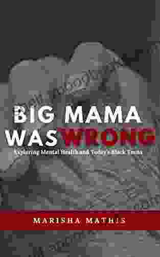 Big Mama Was Wrong: Exploring Mental Health And Today S Black Teens