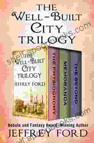 The Well Built City Trilogy: The Physiognomy Memoranda And The Beyond