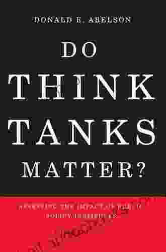 Do Think Tanks Matter? Second Edition: Assessing The Impact Of Public Policy Institutes