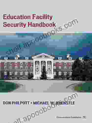 Education Facility Security Handbook Don Philpott