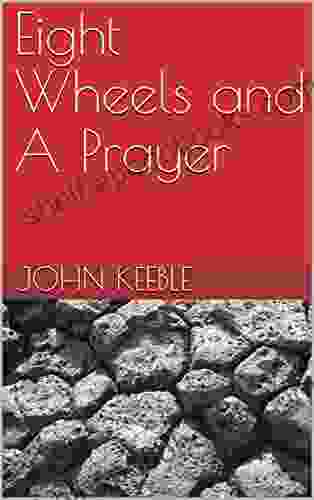 Eight Wheels And A Prayer