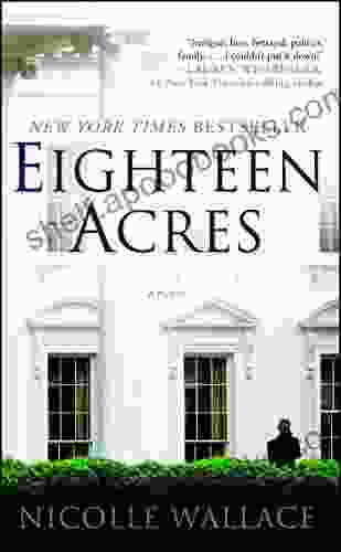 Eighteen Acres: A Novel Nicolle Wallace