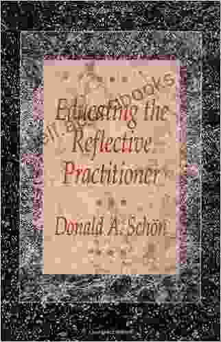 Educating The Reflective Practitioner: Toward A New Design For Teaching And Learning In The Professions (Jossey Bass Higher Adult Education Series)