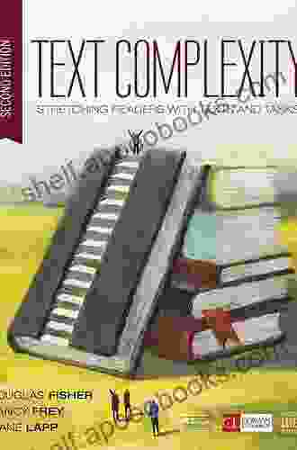 Text Complexity: Stretching Readers With Texts and Tasks (Corwin Literacy)